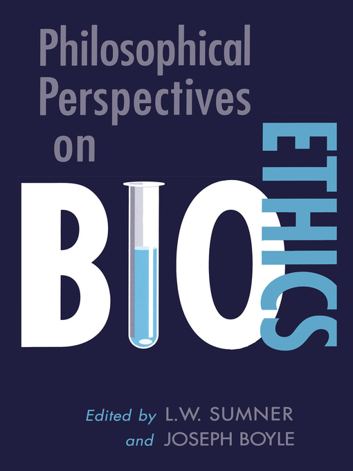 Title details for Philosophical Perspectives on Bioethics by Joseph Boyle - Available